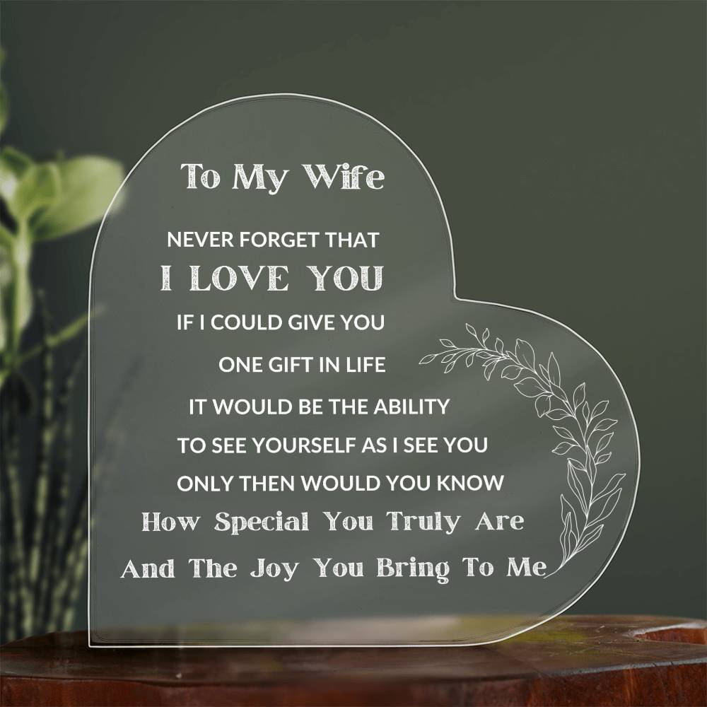 To My Wife - If I Could Give One Gift - Heart Acrylic Plaque