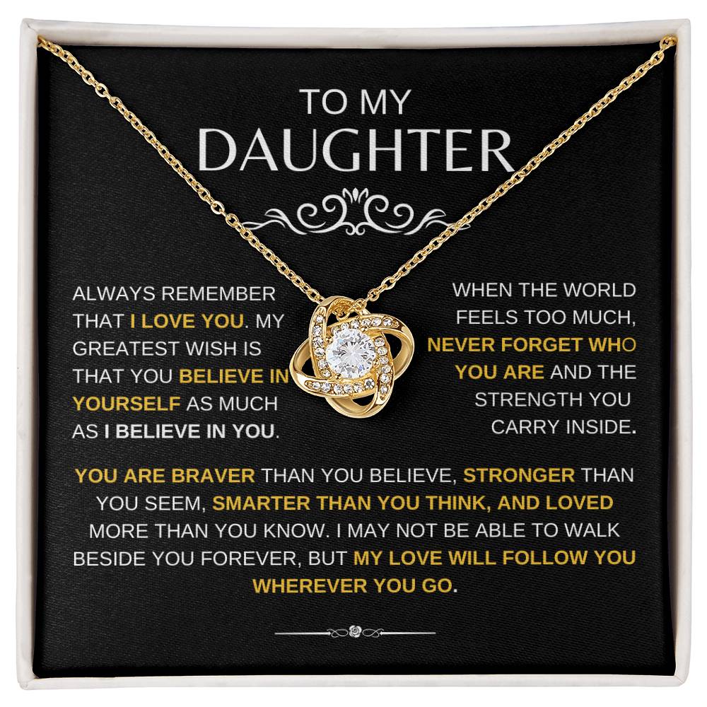 To My Daughter - BRAVER, STRONGER, SMARTER -  Love Knot Necklace