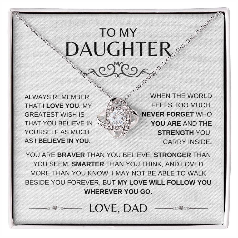 TO MY DAUGHTER - You Are Braver Than You Believe- LOVE KNOT NECKLACE