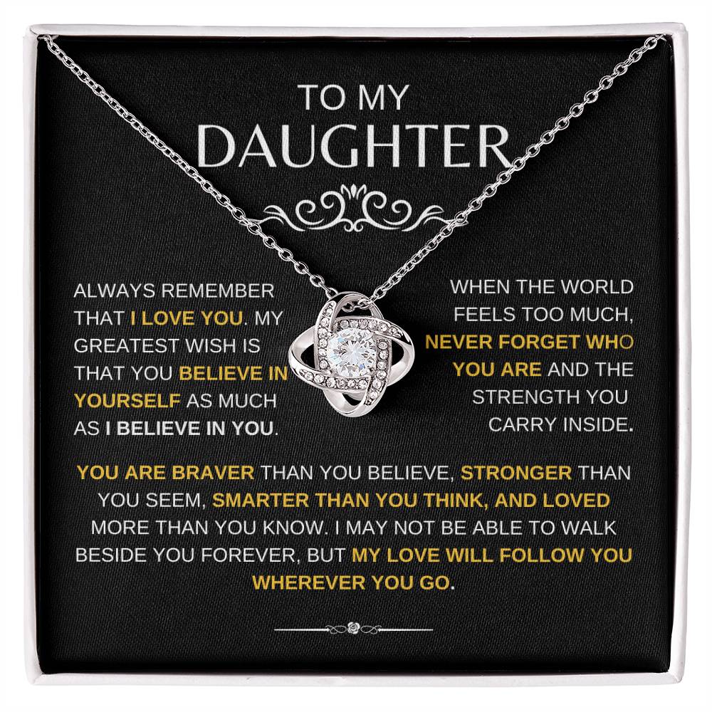 To My Daughter - BRAVER, STRONGER, SMARTER -  Love Knot Necklace